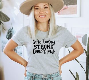 Sore Today Strong Tomorrow T-shirt, Funny Workout T Shirt, Workout Shirt, Weightlifting Shirt, Womens Gym Shirt, Sore Today Tee, Strong Tomorrow Top (size: small)